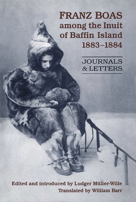 bokomslag Franz Boas Among the Inuit of Baffin Island, 1883-1884