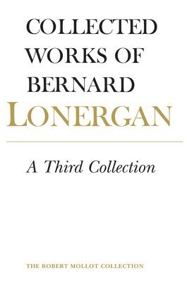 Bernard Lonergan, Lonergan Research Institute, Robert Doran, S.J., John Dadosky, Robert Doran S J - Third Collection, Häftad