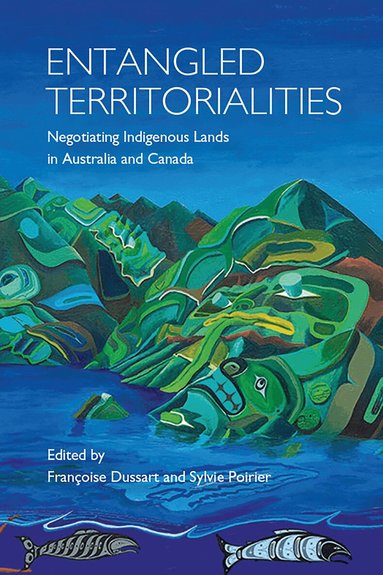 Francoise Dussart, Sylvie Poirier - Entangled Territorialities, Häftad