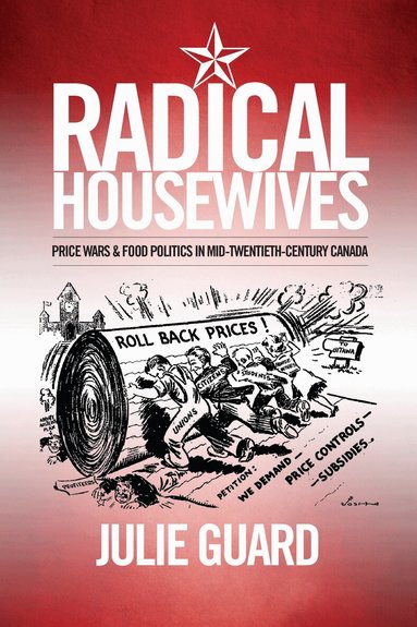Julie Guard - Radical Housewives, Häftad
