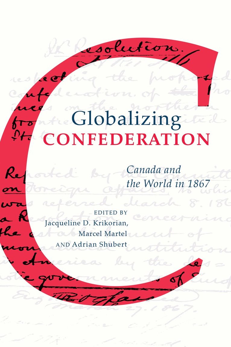 Jacqueline Krikorian, Marcel Martel, Adrian Shubert - Globalizing Confederation, Häftad