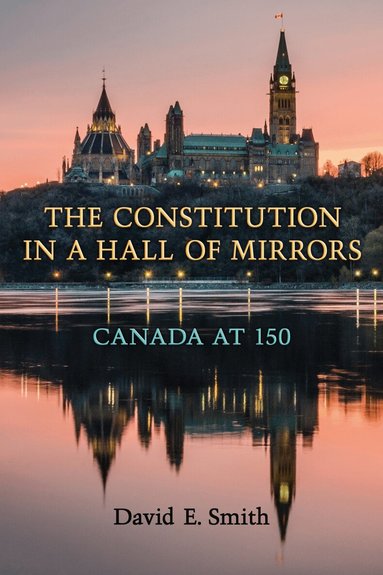 David E. Smith - Constitution in a Hall of Mirrors, Häftad