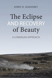 bokomslag The Eclipse and Recovery of Beauty