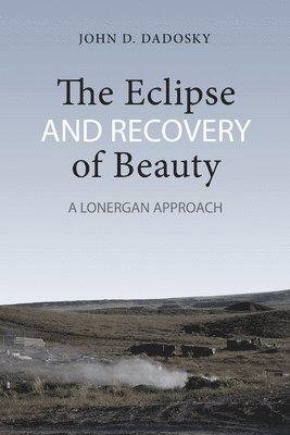John Dadosky - Eclipse and Recovery of Beauty, Häftad
