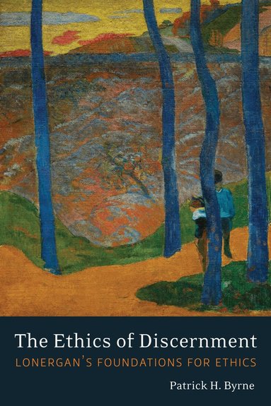 Patrick H. Byrne - Ethics of Discernment, Häftad
