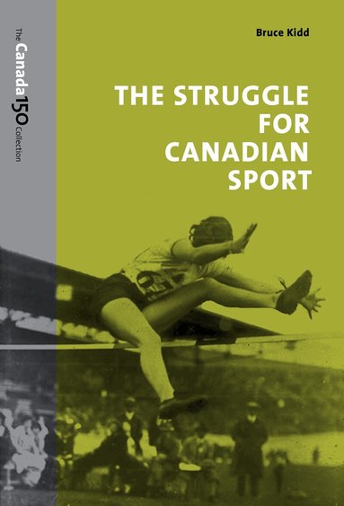 Bruce Kidd - Struggle for Canadian Sport, Häftad