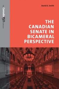 bokomslag The Canadian Senate in Bicameral Perspective