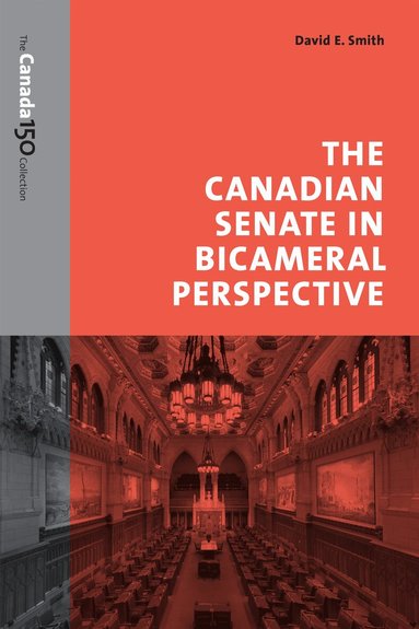 David E. Smith - Canadian Senate in Bicameral Perspective, Häftad