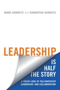 bokomslag Leadership is Half the Story