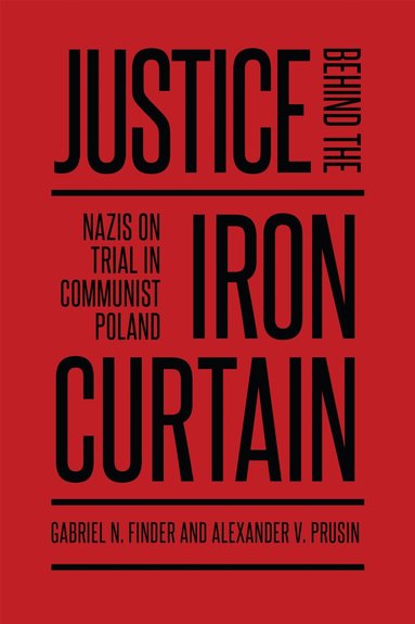 Gabriel Finder, Alexander Prusin - Justice Behind the Iron Curtain, Häftad