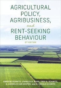 bokomslag Agricultural Policy, Agribusiness, and Rent-Seeking Behaviour, Third Edition