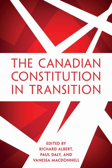 Richard Albert, Paul Daly, Vanessa MacDonnell - Canadian Constitution in Transition, Häftad