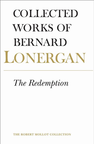 Bernard Lonergan, Robert Doran, S.J., Jeremy Wilkins, H. Daniel Monsour - Redemption, Häftad