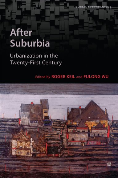 Roger Keil, Fulong Wu - After Suburbia, Häftad