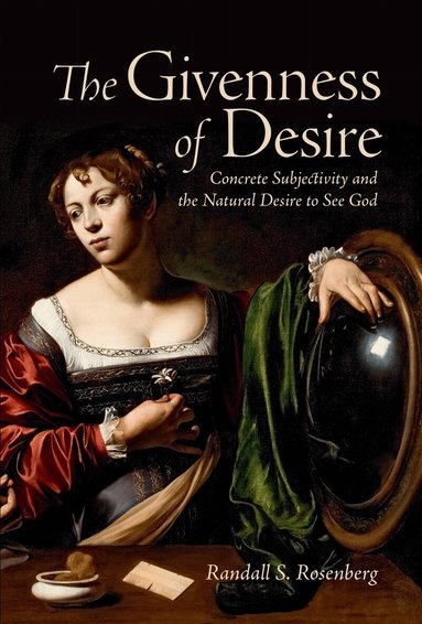 Randall S. Rosenberg - Givenness of Desire, Häftad