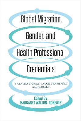 bokomslag Global Migration, Gender, and Health Professional Credentials
