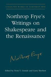 bokomslag Northrop Frye's Writings on Shakespeare and the Renaissance