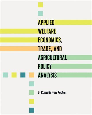 Applied Welfare Economics, Trade, and Agricultural Policy Analysis 1