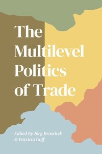 bokomslag The Multilevel Politics of Trade