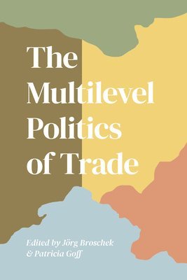 The Multilevel Politics of Trade 1