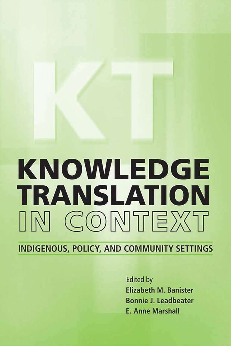 Elizabeth M. Banister, Bonnie Leadbeater, Anne Marshall, Elizabeth M Banister - Knowledge Translation in Context, Häftad