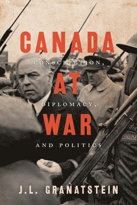 J.L. Granatstein, J. L. Granatstein, J L Granatstein - Canada at War, Häftad