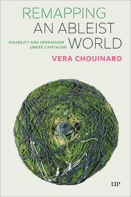 Vera Chouinard - Remapping an Ableist World, Häftad