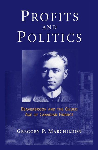 Gregory Marchildon - Profits and Politics, Häftad