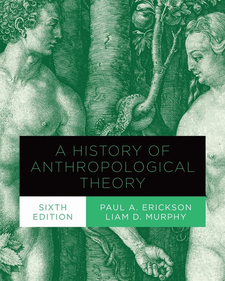 Paul A. Erickson, Liam Murphy, Liam D. Murphy, Paul A Erickson, Liam D Murphy - History of Anthropological Theory, Sixth Edition, Häftad