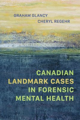 Canadian Landmark Cases in Forensic Mental Health 1