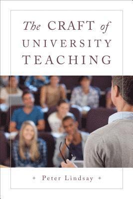 The Craft of University Teaching 1