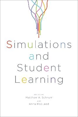 Matthew Schnurr, Anna MacLeod - Simulations and Student Learning, Häftad