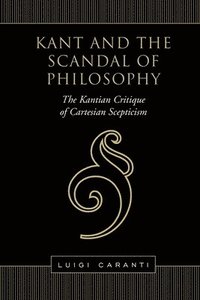 bokomslag Kant and the Scandal of Philosophy