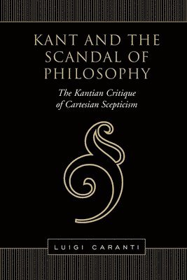 Kant and the Scandal of Philosophy 1