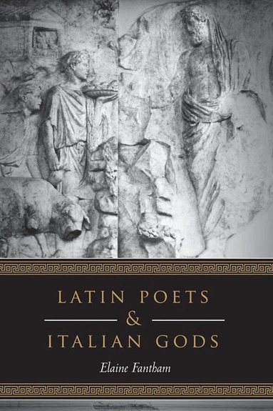 Elaine Fantham - Latin Poets and Italian Gods, Häftad