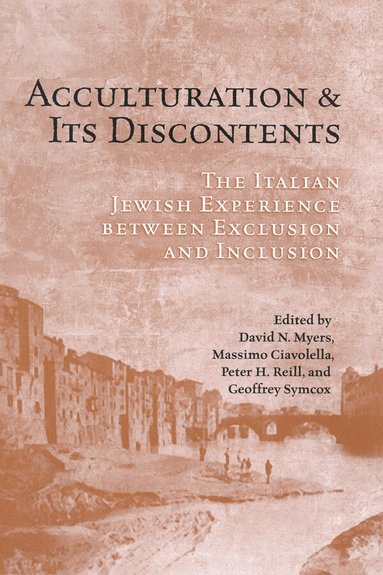 David N. Myers, Massimo Ciavolella, Peter Reill, Geoffrey Symcox - Acculturation and Its Discontents, Häftad