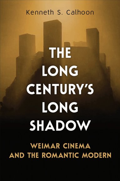 Kenneth S. Calhoon - Long Century's Long Shadow, Inbunden