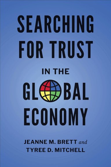 Jeanne M. Brett, Tyree D. Mitchell - Searching for Trust in the Global Economy, Inbunden