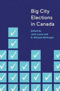 bokomslag Big City Elections in Canada