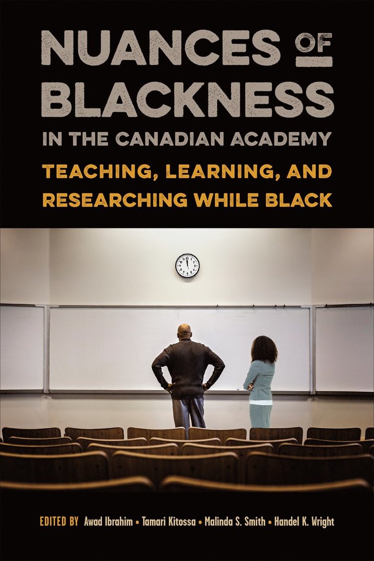 Awad Ibrahim, Tamari Kitossa, Malinda S. Smith, Handel K. Wright, Malinda S Smith, Handel K Wright - Nuances of Blackness in the Canadian Academy, Häftad