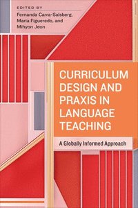 bokomslag Curriculum Design and Praxis in Language Teaching