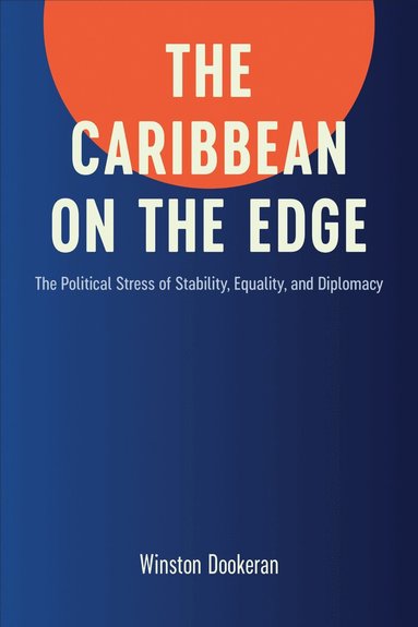 Winston Dookeran - Caribbean on the Edge, Inbunden