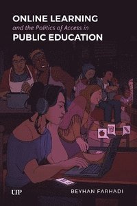 bokomslag Online Learning and the Politics of Access in Public Education