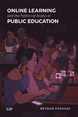 bokomslag Online Learning and the Politics of Access in Public Education