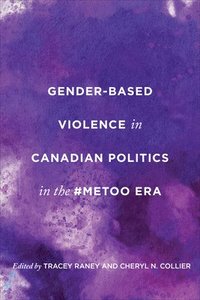 bokomslag Gender-Based Violence in Canadian Politics in the #MeToo Era