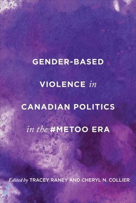 Gender-Based Violence in Canadian Politics in the #MeToo Era 1