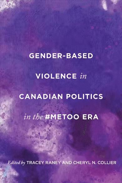 Gender-Based Violence in Canadian Politics in the #MeToo Era 1