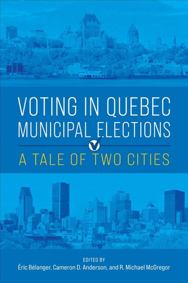 Éric Bélanger, Cameron D. Anderson, R. Michael McGregor - Voting in Quebec Municipal Elections, Häftad