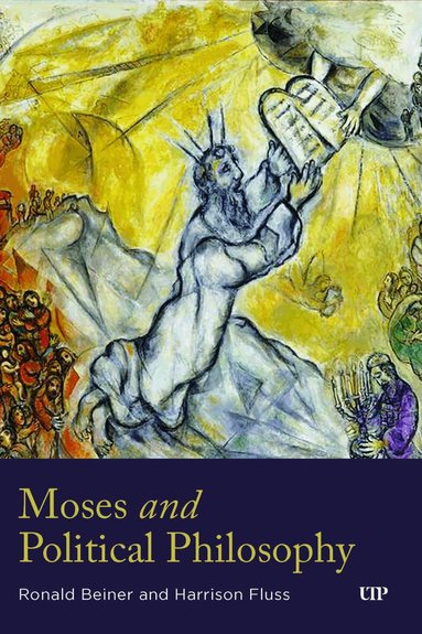 Ronald Beiner, Harrison Fluss - Moses and Political Philosophy, Inbunden