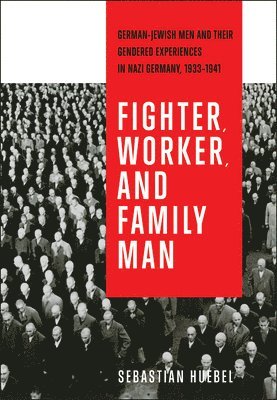 bokomslag Fighter, Worker, and Family Man